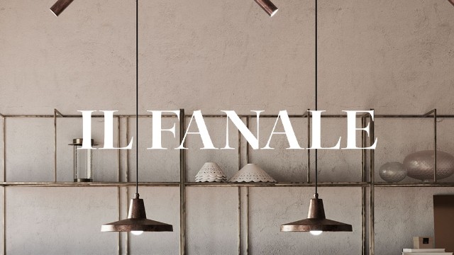IL FANALE | 享受品质、美观与实用的照明设计